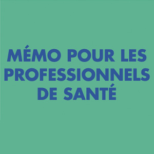 Memo pour les professionnels de santé – Prescription de substituts nicotiniques